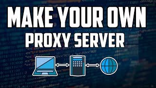 How To Make Your Own Proxy Server For Free [upl. by Asselem]