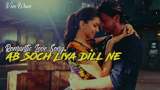 Ab Soch Liya Dill Ne  New song 2024  Bollywood Romantic Love Song [upl. by Christabella]