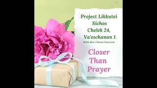 Project Likkutei Sichos  Chelek 24 Vaeschanan 1 [upl. by Claresta]