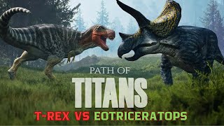 Path of Titans Trex vs Eotriceratops and Ampelosaurus [upl. by Ardisi844]