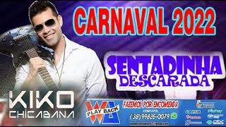 PLAYBACK SENTADINHA DESCARADA CARNAVAL 2022 CHICABANA [upl. by Cassius]