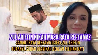 ZUL ARIFFIN NIKAH RAYA PERTAMA TERUNGKAP PILIHAN HATI NYA WANITA BERDARAH CAMPURAN INI😱 [upl. by Yelyk]