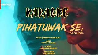 Pihatuwak Se Karaoke Version  පිහාටුවක් සේ  Without Voice  Ramindu Yashmintha [upl. by Akers682]