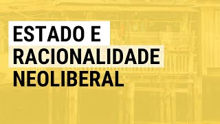 Estado e racionalidade neoliberal  Wécio Pinheiro e Shellen Galdino [upl. by Akimik]