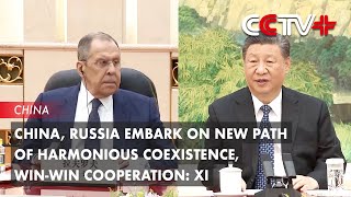 China Russia Embark on New Path of Harmonious Coexistence WinWin Cooperation Xi [upl. by Lleneg728]