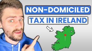 Moving To Ireland What To Know About NonDomiciled Tax [upl. by Adner]