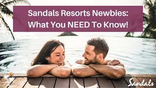 2024 Newbies at Sandals Resorts What 1stTimers NEED To Know [upl. by Eilama815]