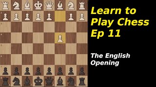 Learn to Play Chess Ep 11  The English Opening 1200 ELO [upl. by Ardnasak163]