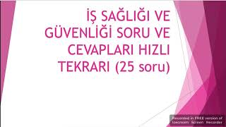 İŞ SAĞLIĞI VE GÜVENLİĞİ İSG HIZLI TEKRAR 25 SORU VE CEVAPLARI DİNLE KAZAN ❗️20sorunun cevabı D [upl. by Aletha24]