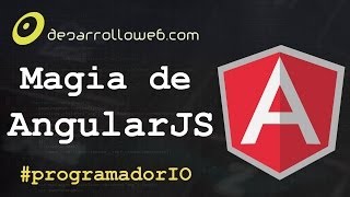 Magia de AngularJS programadorIO [upl. by Sesom]