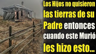 Los Hijos no quisieron las tierras de su Padre entonces cuando este Murió les hizo esto [upl. by Varion]