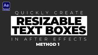 SUPER FAST RESIZABLE TEXT BOXES in After Effects  Method 1  Adobe After Effects Tutorial [upl. by Lekcar]