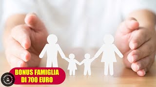 Approvato il Nuovo Bonus Famiglia da 700 Euro Ecco Come Richiederlo [upl. by Nagiam]