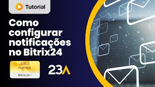 Como configurar notificações no Bitrix24 [upl. by Susan]