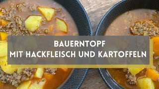 Bauerntopf mit Hackfleisch und Kartoffeln  Leckeres Alltagsrezept zum selber machen [upl. by Carlye]