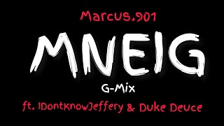 Marcus901 amp IDontKnowJeffery  MNEIG GMix ft Duke Deuce [upl. by Aymik]