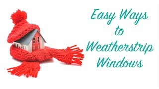 Easy Ways To Weatherstrip Windows [upl. by Arol]