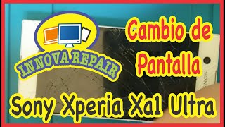 Sony Xperia Xa1 Ultra Cambio de Pantalla [upl. by Adnorrehs]