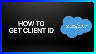 How To Get A Client ID In Salesforce Tutorial [upl. by Nealy655]