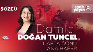 Damla Doğan Tuncel ile Hafta Sonu Ana Haber [upl. by Buchanan]