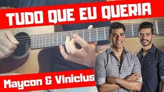 Tudo Que Eu Queria  Maycon amp Vinicius  Violão Tutorial [upl. by Ozzie979]