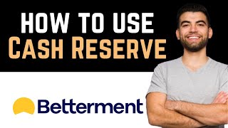 ✅ Betterment Cash Reserve Full Guide [upl. by Grannie]