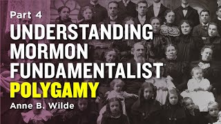 Understanding Mormon Polygamy Wrong and Right  Anne B Wilde Pt 4 [upl. by Brinson]