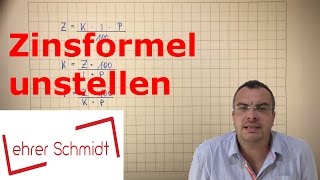 Zinsformel umstellen  Zinsrechnung  Mathematik  Lehrerschmidt [upl. by Lorelie]