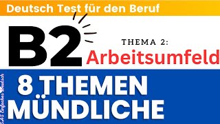 8 Themen Mündliche B2  Arbeitsumfeld Deutsch Test für den Beruf  TELC Beruflich DTB B2 Prüfung [upl. by Porett]