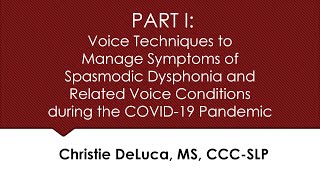 PART I Voice Techniques to Manage Symptoms of Spasmodic Dysphonia and Related Voice Conditions [upl. by Dorr]