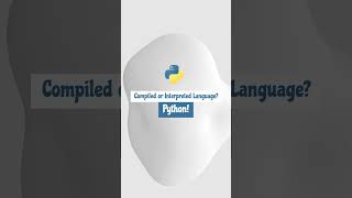 38 Python Theory  Is Python Compiled or Interpreted Language [upl. by Enaid]