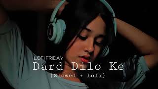 Dard Dilo Ke…💔🥺🥀  Slowed  Reverb  Sadlofi brokenheart Touching Song💔🎵 Shaitankashyap1 [upl. by Zinn]