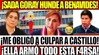 SADA GORAY HUNDE A PATRICIA BENAVIDES¡ME DIJO PARA CULPAR A PEDRO CASTILLO [upl. by Hsot]