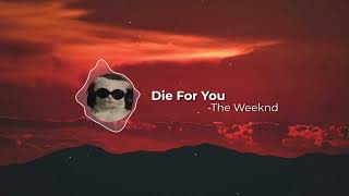 The Weeknd Ariana Grande  Die For You slowed  reverb [upl. by Ozkum]