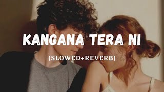 Kangana Tera Ni Slowed Reverb  Rigs [upl. by Australia]