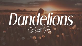 ruth b  quotdandelionsquot lyrics [upl. by Alahs]