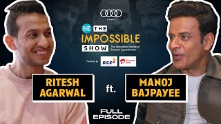 Manoj Bajpayee amp Ritesh Agarwal Raw amp Real Chat on Life and Family  The Impossible Show  EP 1 [upl. by Eilrak]