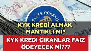 KYK KREDİ Almak Mantıklı Mı KYK KREDİ ÇIKANLAR FAİZ ÖDEYECEK Mİ [upl. by Gurias]