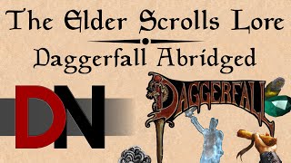 Daggerfall Abridged  The Elder Scrolls Lore [upl. by Sifan]