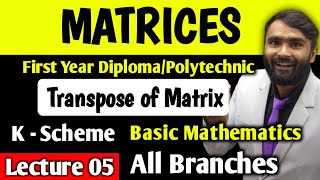 MatricesTranspose of a Matrix FIRST YEAR DIPLOMAPOLYTECHNICK SchemeLecture 05 [upl. by Billmyre]