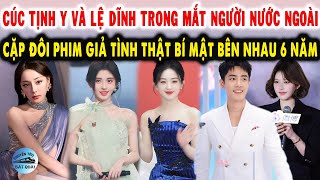 Cúc Tịnh Y và Lệ Dĩnh trong mắt người nước ngoài Cặp đôi phim giả tình thật bí mật bên nhau 6 năm [upl. by Germaun759]