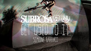 Simone Barraco  Subrosa quotGet Used To Itquot Section [upl. by Ambrosius484]