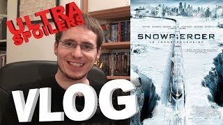 Vlog  Snowpiercer le Transperceneige ULTRA SPOILERS [upl. by Diandra19]