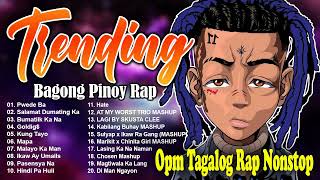 NEW PINOY TRENDING RAP MIX OPM TAGALOG SONGS 2022 PLAYLIST TIKTOK BAGONG HUGOT PINOY TAGALOG RAP [upl. by Elboa]