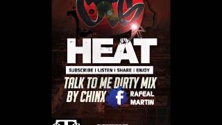 OTG HEAT  TALK TO ME DIRTY MIX [upl. by Nahgeam]