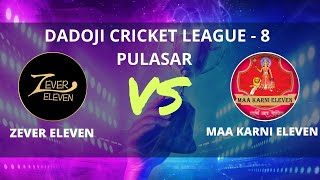 Live ।। Day2 ।। Zever Eleven VS Maa Karni Eleven ।। Dadoji Cricket League  8 Pulasar [upl. by Attekahs502]