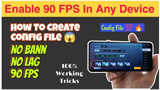 Enable 90 FPS In Any Device Permanently  Make Your Own Config File  100 Working Trick 🔥 [upl. by Aiyt207]