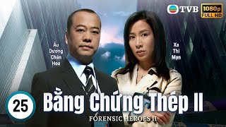 Phim TVB Bằng Chứng Thép II Forensic Heroes II 2530  Âu Dương Chấn Hoa Xa Thi Mạn  2008 [upl. by Akimed]