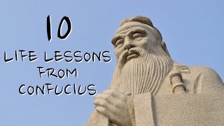 10 Life Lessons From Confucius We Should All Follow [upl. by Eanaj]