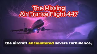 Air France Flight 447 Unraveling the Mystery of the Atlantic Crash [upl. by Nosnev722]